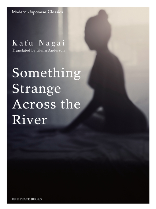 Title details for Something Strange Across the River by Kafu Nagai - Available